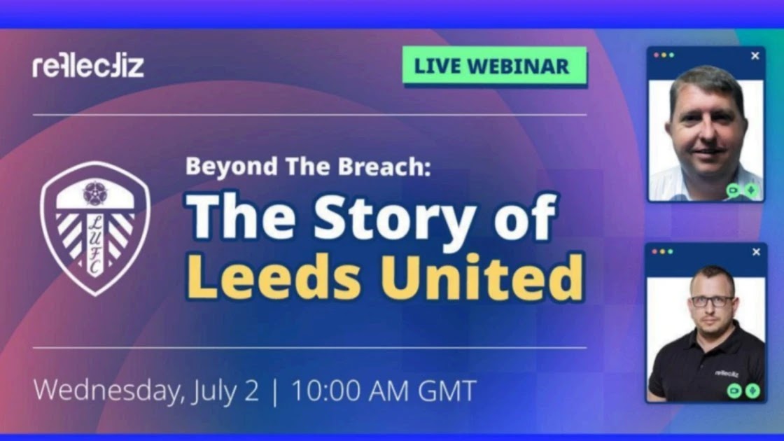 Leeds United And Reflectiz Partner To Share Insights On Proactive Web Security After Cyber Attack Leeds United And Reflectiz Partner To Share Insights On Proactive Web Security After Cyber Attack