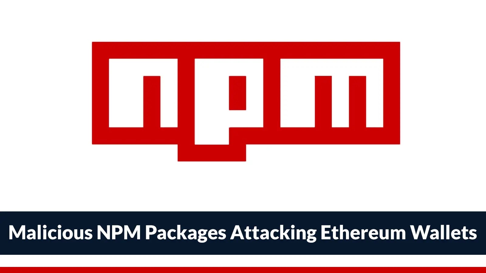 Malicious NPM Packages Attacking Ethereum Wallets Using Obfuscated JavaScript