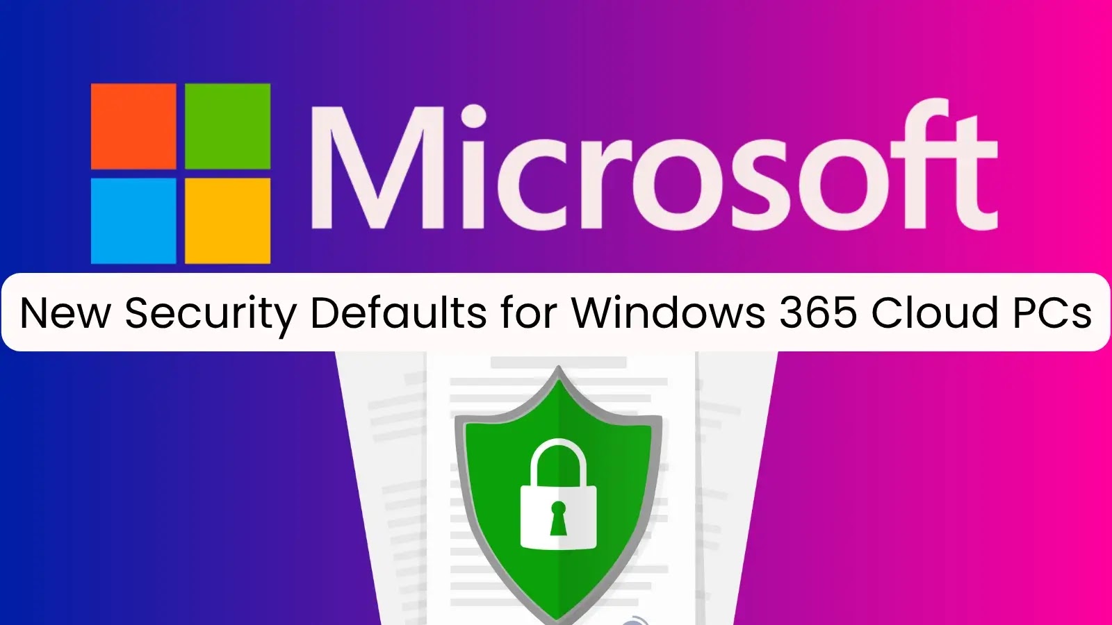 Microsoft Introduces Enhanced Security Defaults for Windows 365 Cloud PCs