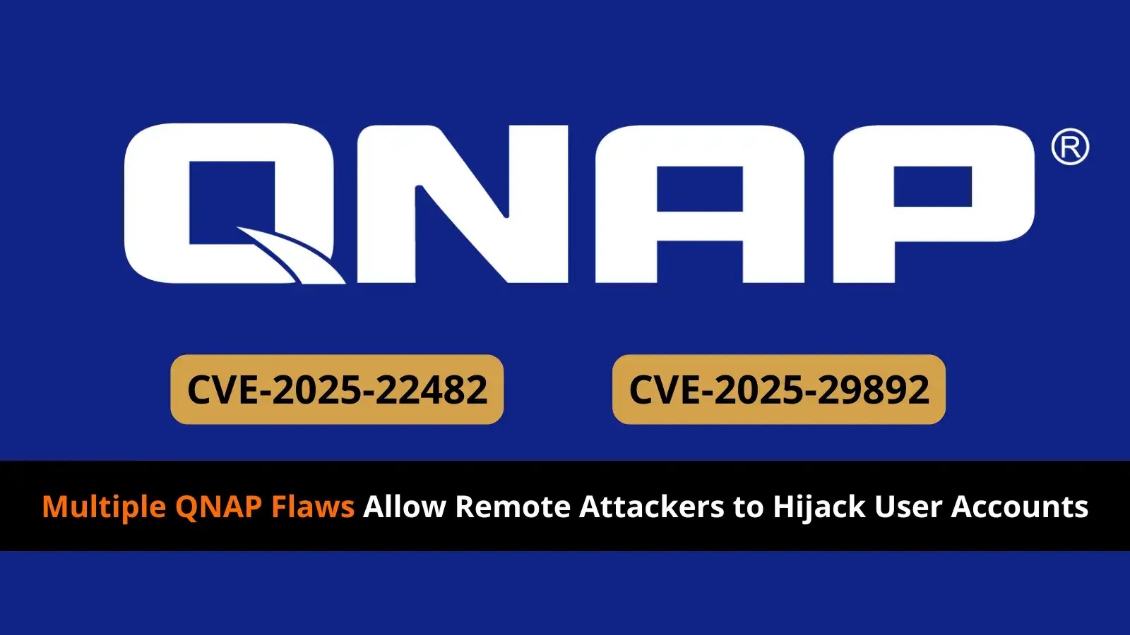 Multiple QNAP Flaws Allow Remote Attackers to Hijack User Accounts