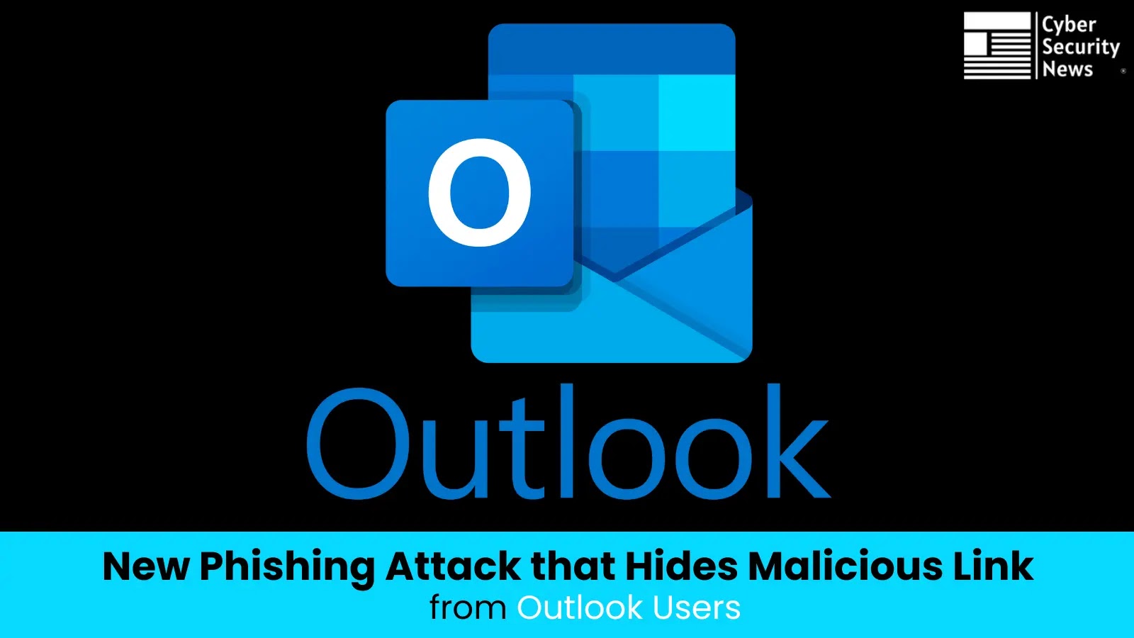 New Phishing Attack that Hides Malicious Link from Outlook Users