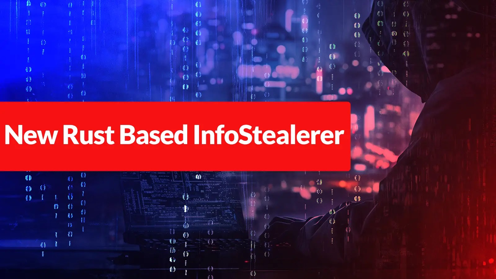 New Rust Based InfoStealer Extracts Sensitive Data from Chromium-based Browsers New Rust Based InfoStealer Extracts Sensitive Data from Chromium-based Browsers