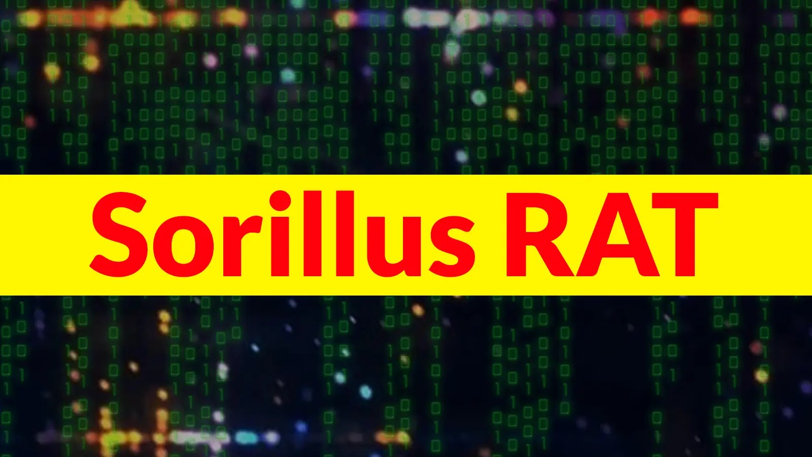 New Sorillus RAT Actively Attacking European Organizations Via Tunneling Services