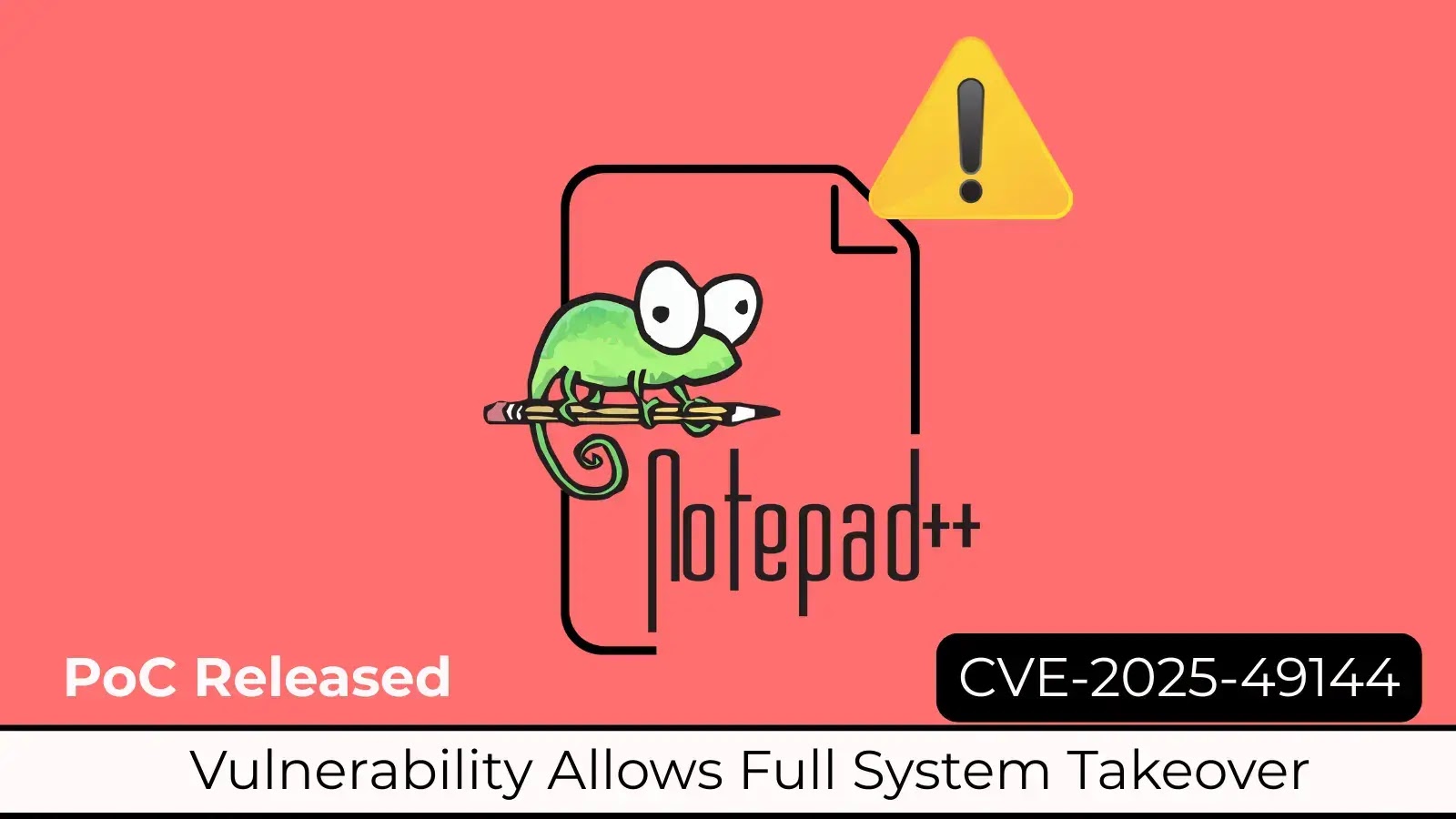 Notepad++ Vulnerability Allows Full System Takeover — PoC Released