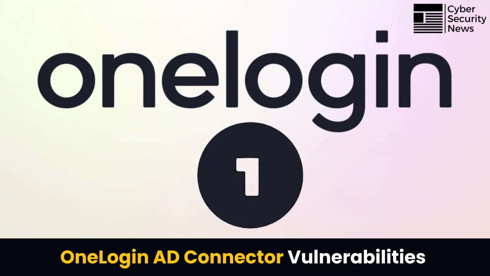 OneLogin AD Connector Vulnerabilities Expose Authentication Credentials