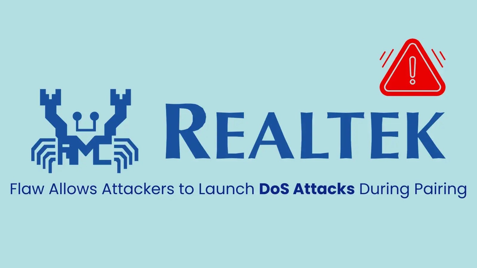 Realtek Bluetooth Flaw Allows Attackers to Launch DoS Attacks During Pairing