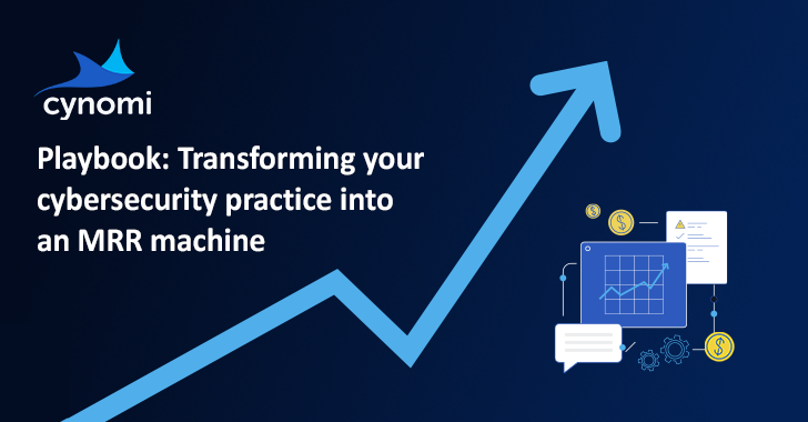 Transforming Your Cybersecurity Practice Into An MRR Machine Transforming Your Cybersecurity Practice Into An MRR Machine