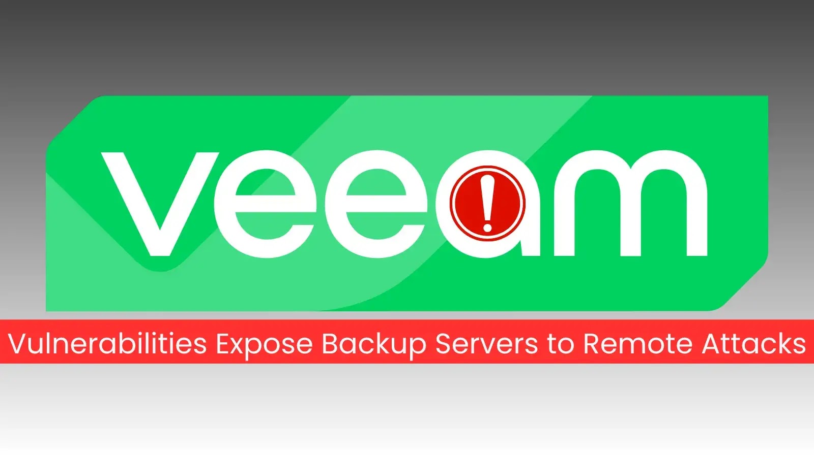 Veeam Vulnerabilities Expose Backup Servers to Remote Attacks