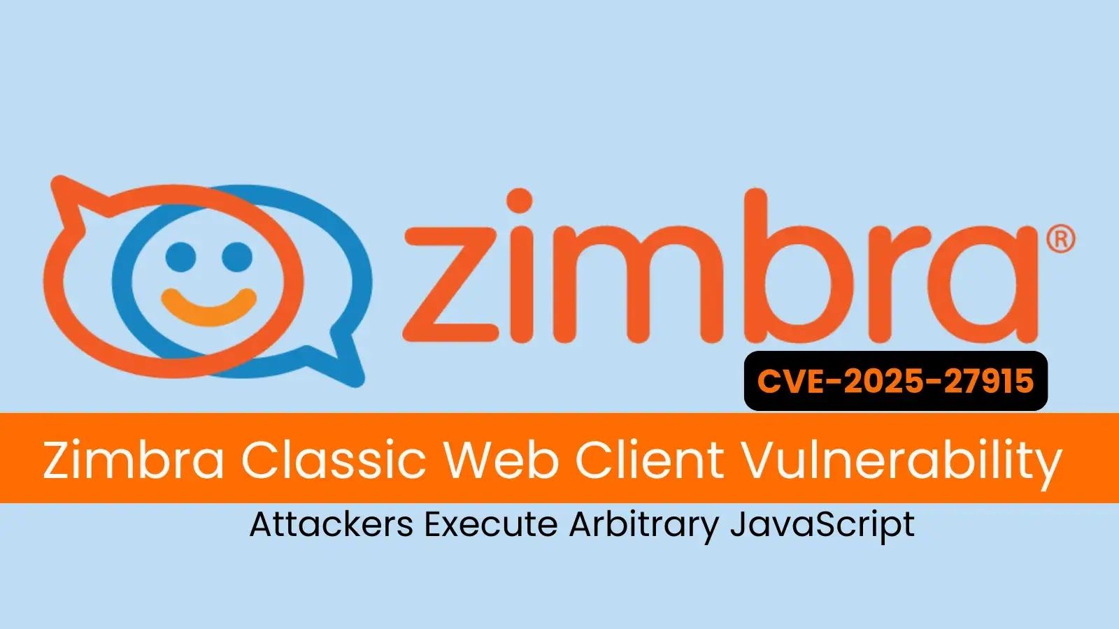Zimbra Classic Web Client Vulnerability Allows Arbitrary JavaScript Execution