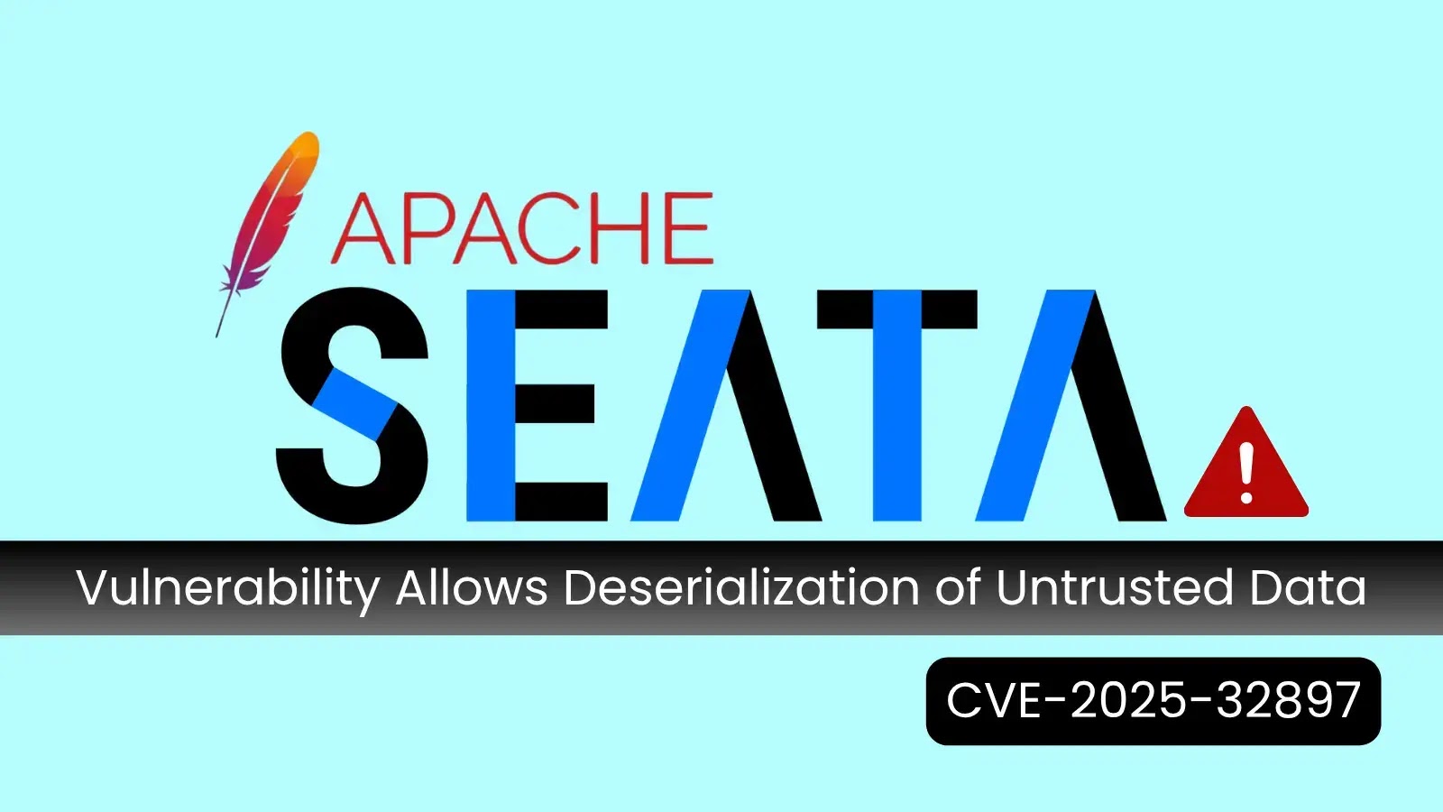 Apache Seata Flaw Enables Deserialization of Untrusted Data
