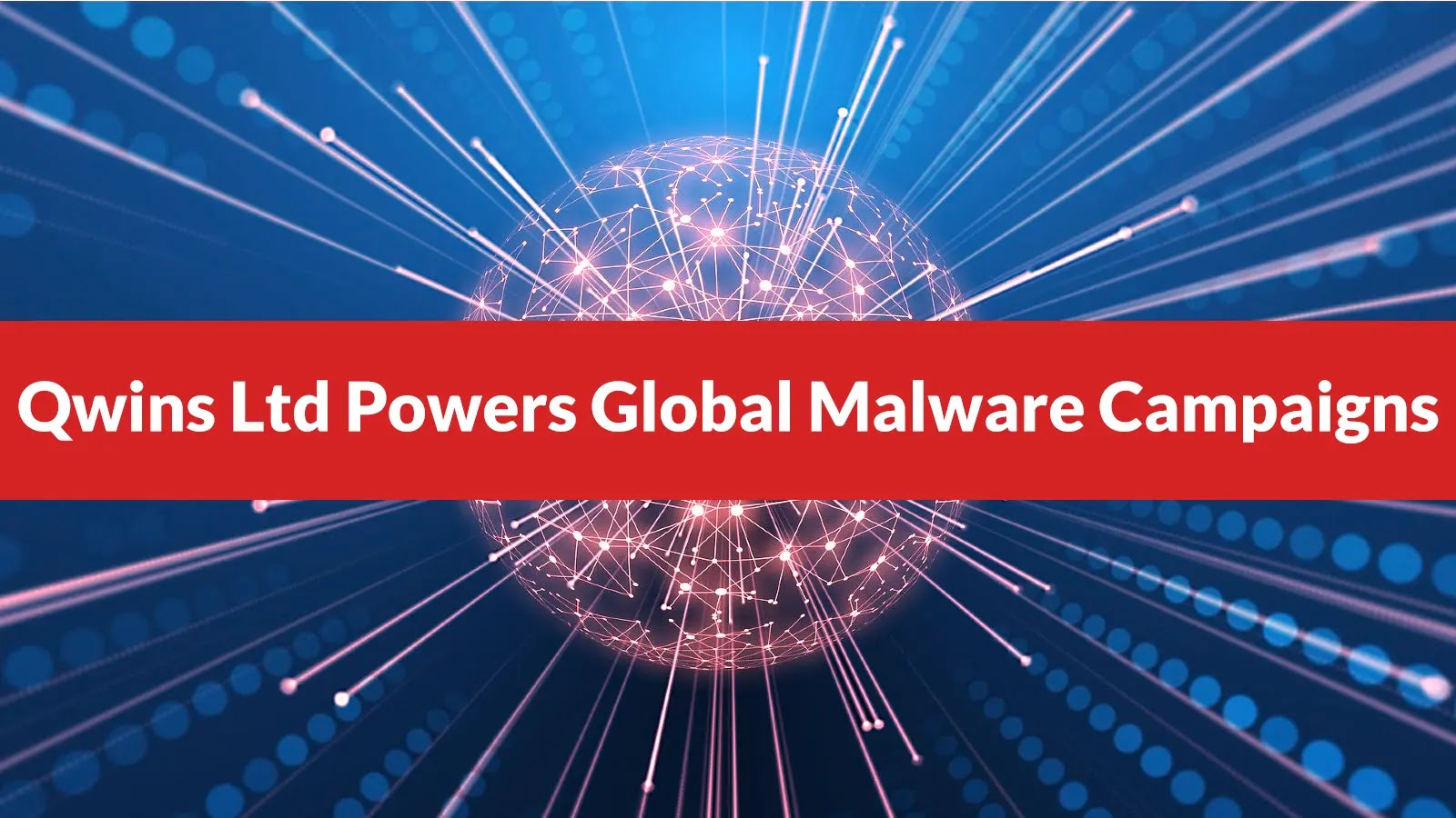 BulletProof Hosting Provider Qwins Ltd Fueling Global Malware Campaigns