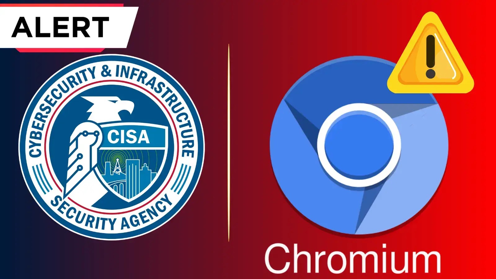 CISA Alerts on Google Chromium Input Validation Flaw Actively Exploited
