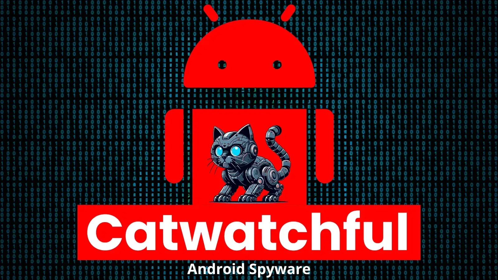 Catwatchful Android Spyware Leaks Credentials of 62,000+ Users