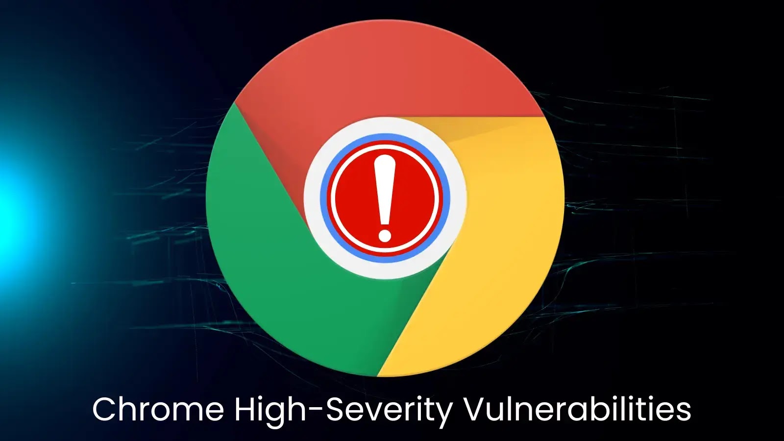 Chrome Vulnerabilities Allow Attackers to Hijack Memory and Run Malicious Code