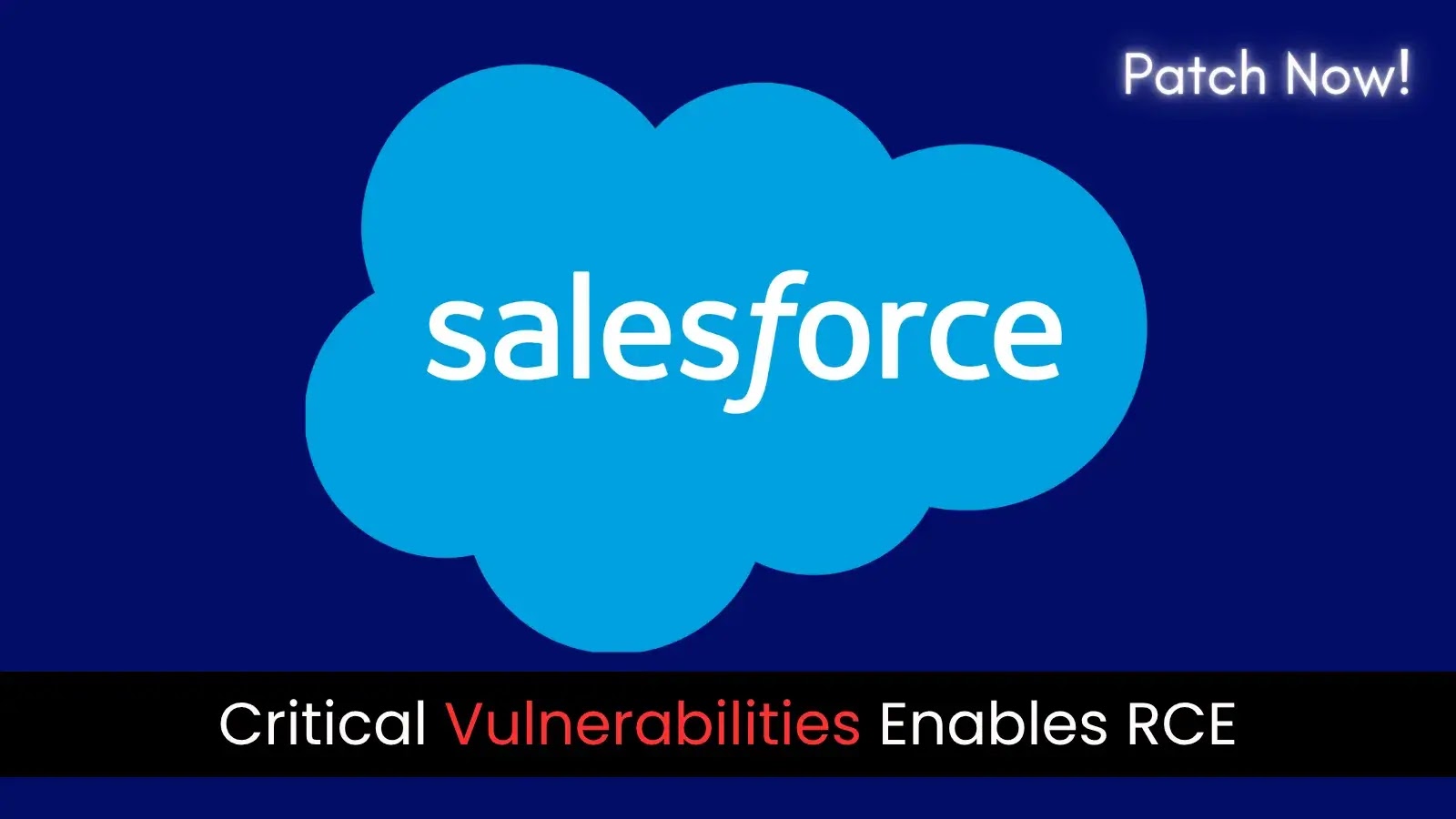 Critical Salesforce Flaws Allow Remote Code Execution