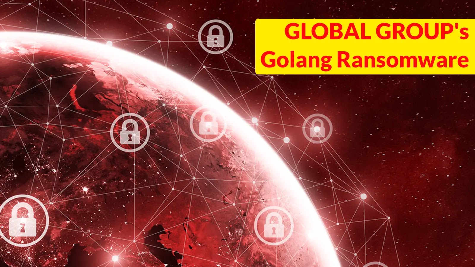GLOBAL GROUP’s Golang Ransomware Attacks Windows, Linux, and macOS Environments GLOBAL GROUP's Golang Ransomware Attacks Windows, Linux, and macOS Environments