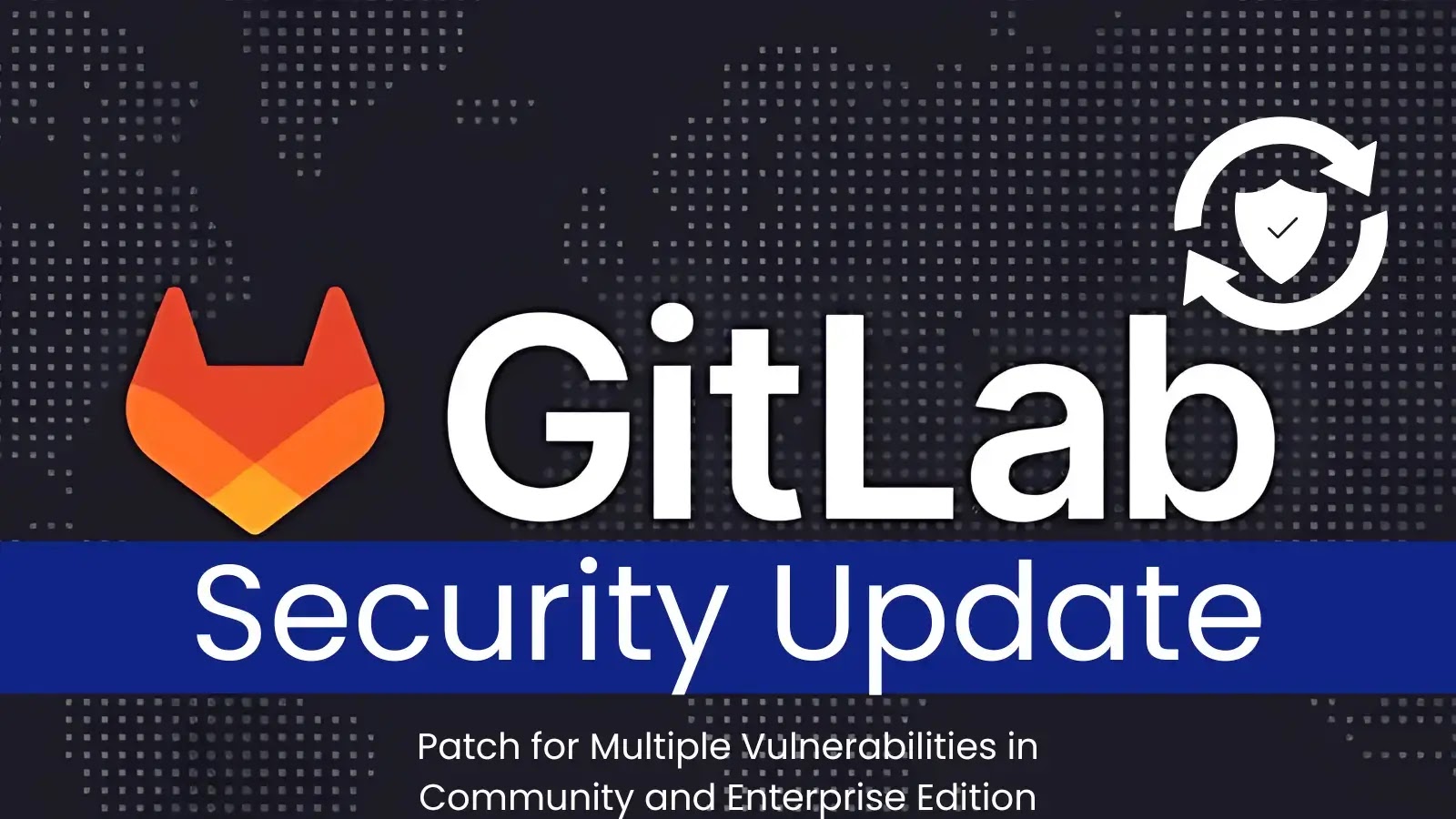 GitLab Publishes Security Update Addressing Several Vulnerabilities GitLab Publishes Security Update Addressing Several Vulnerabilities