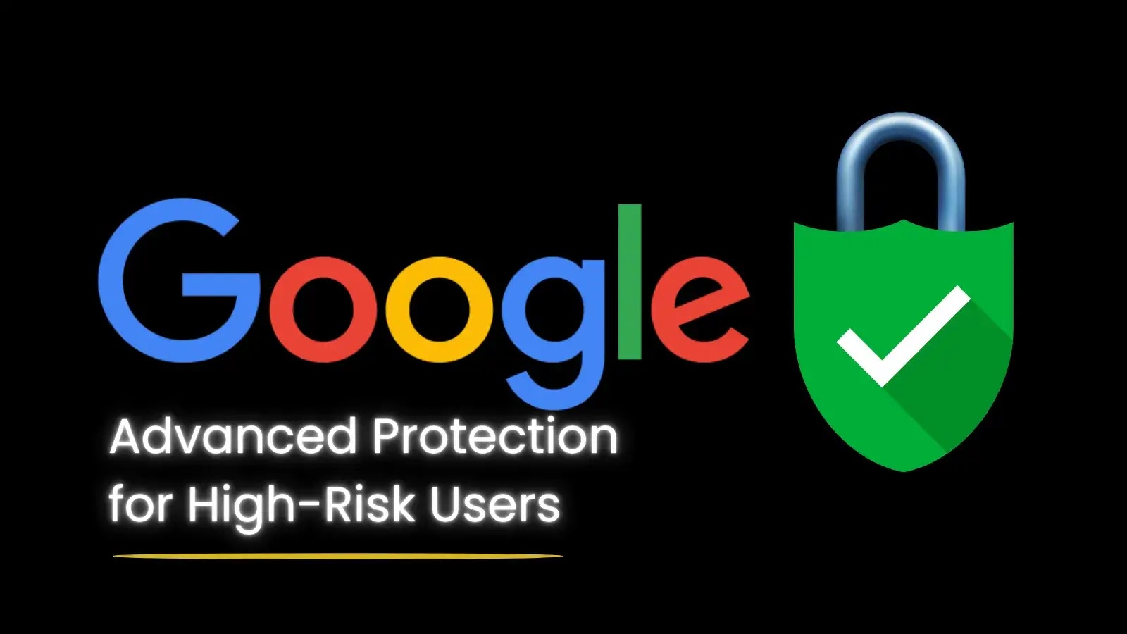 Google Launches Advanced Protection for Vulnerable Users via Chrome on Android