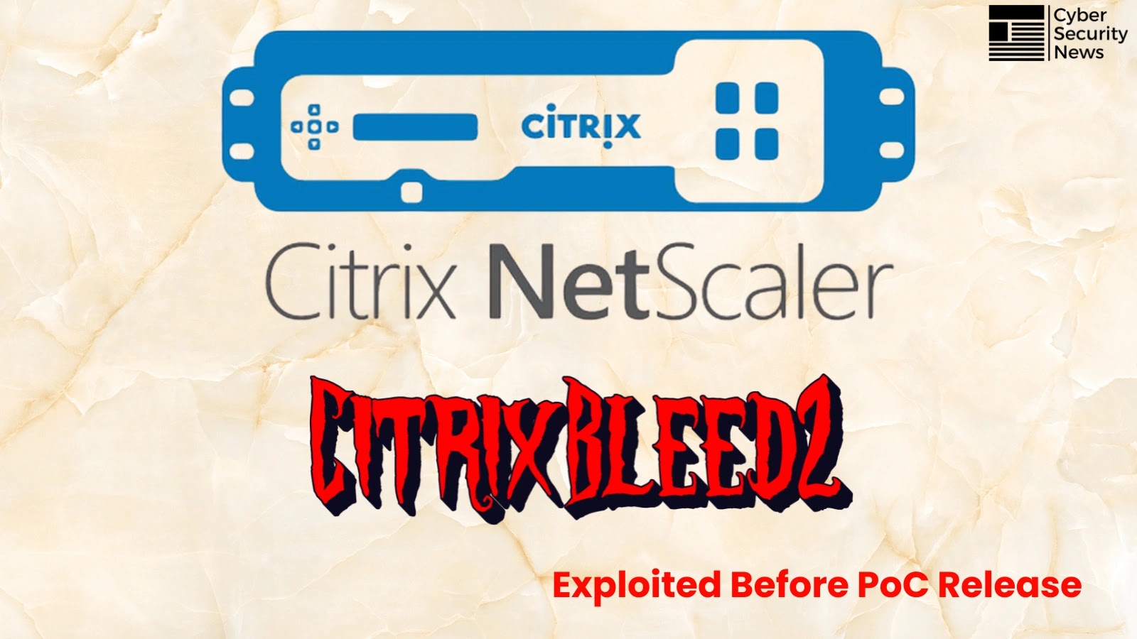 Hackers Started Exploiting CitrixBleed 2 Vulnerability Before Public PoC Disclosure Hackers Started Exploiting CitrixBleed 2 Vulnerability Before Public PoC Disclosure