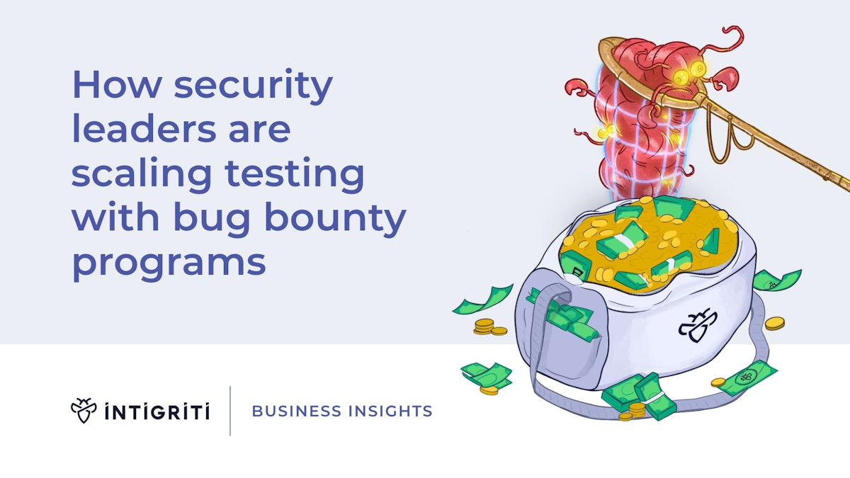 How security leaders are scaling testing with bug bounty programs