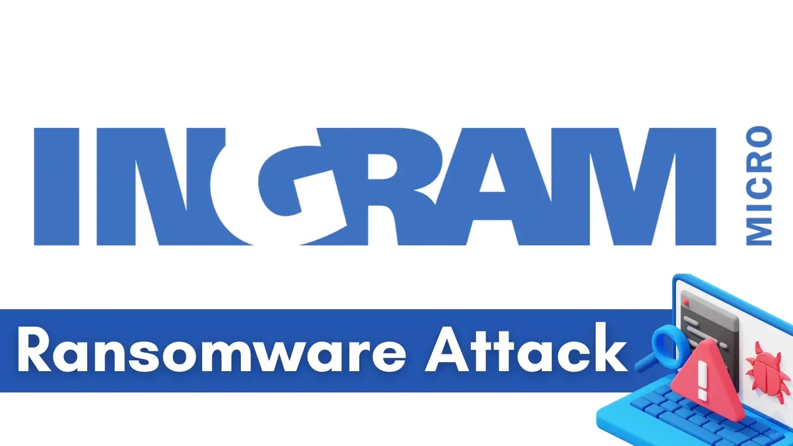 Ingram Micro Confirms Ransomware Incident Impacting Internal Infrastructure