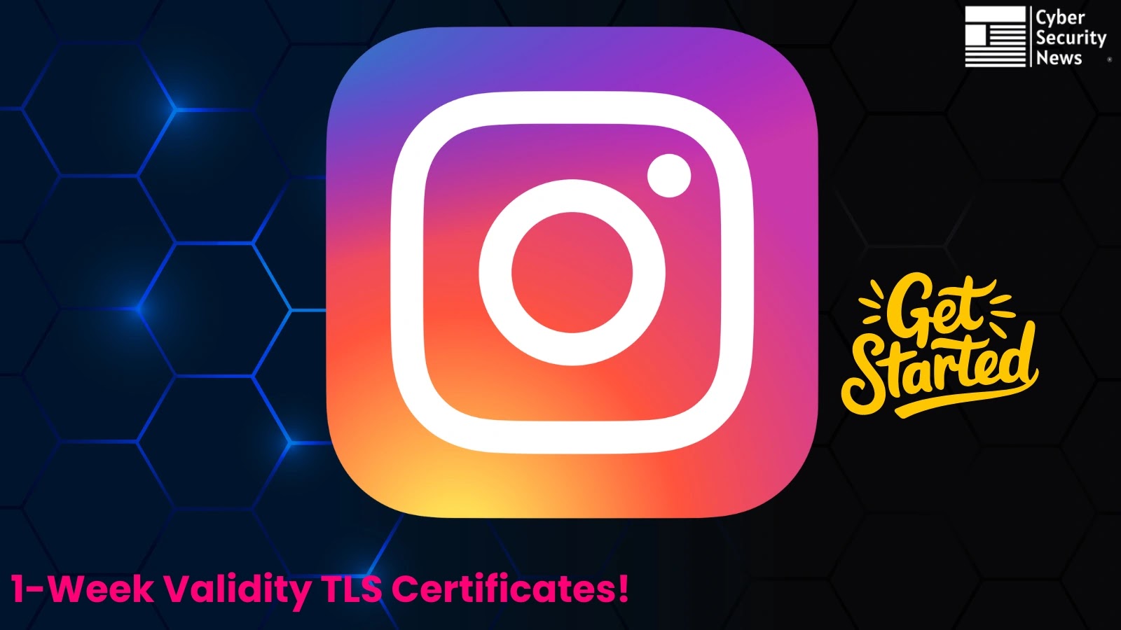 Instagram Started Using 1-Week Validity TLS certificates and Changes Them Daily