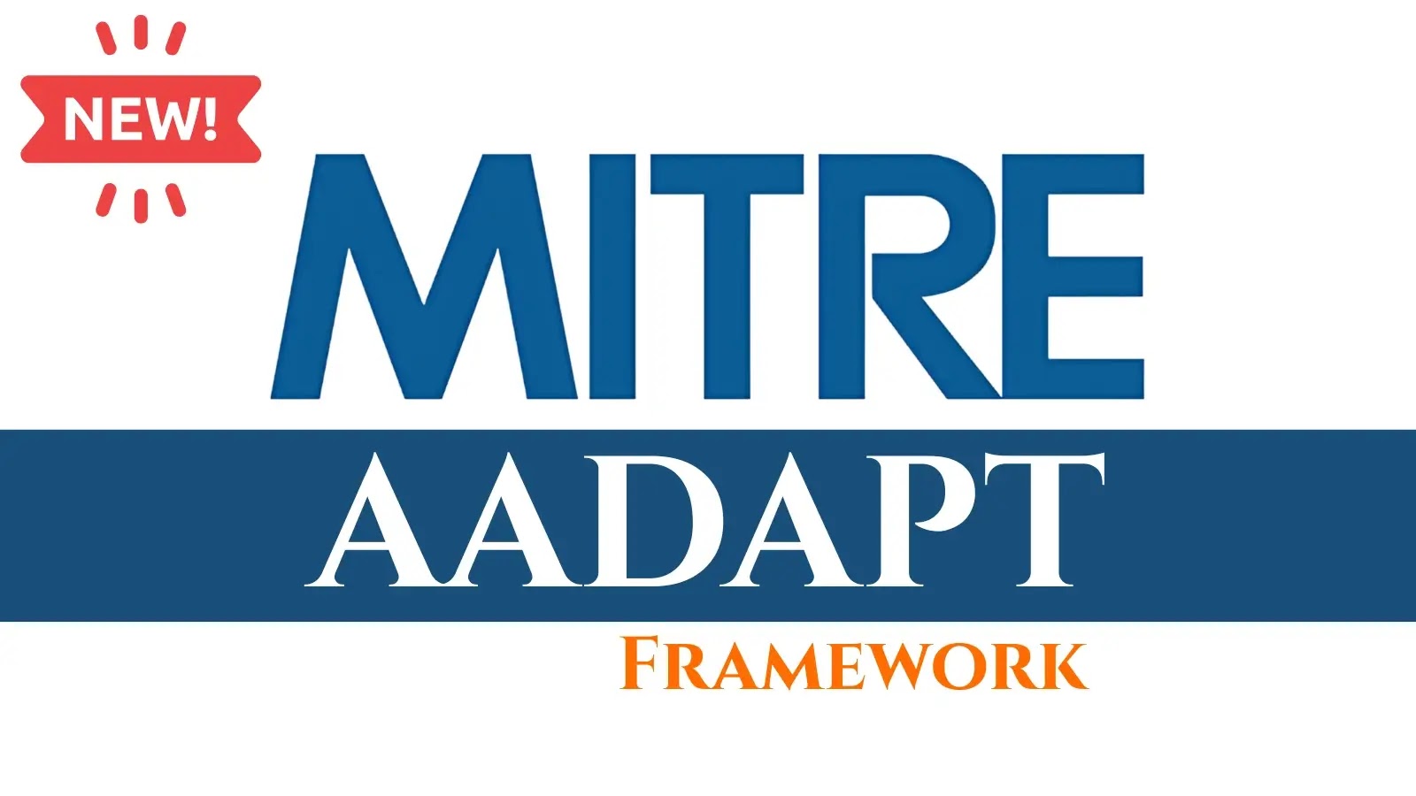 MITRE Launches AADAPT Framework to Counter Real-World Attacks on Digital Asset Systems