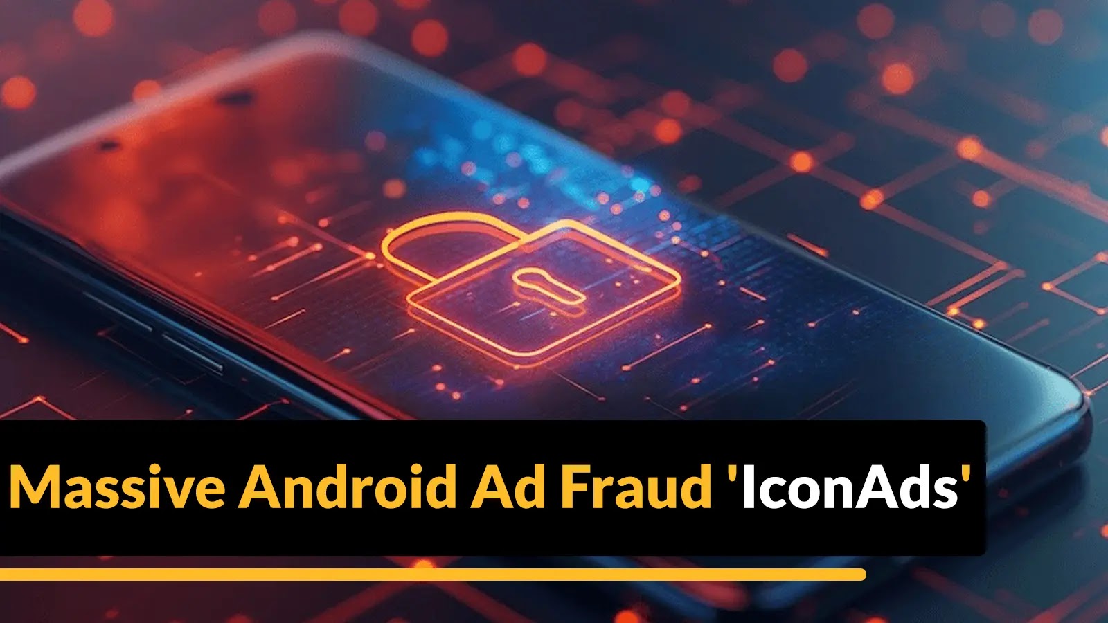 Massive Android Ad Fraud 'IconAds' Leverages Google Play to Attack Phone Users
