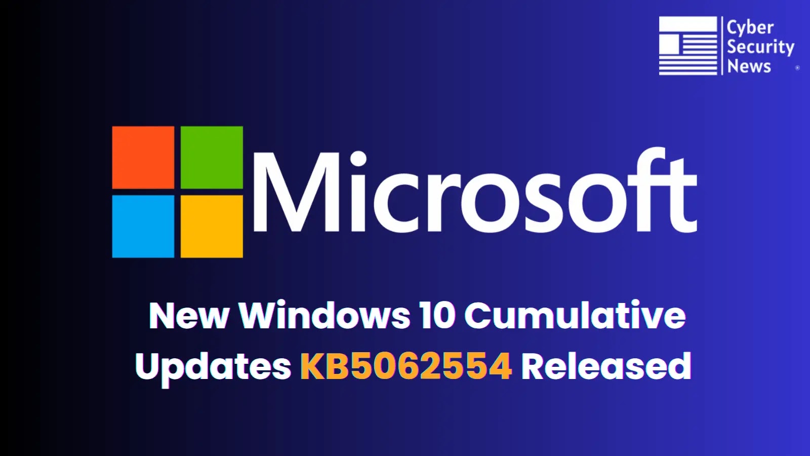 Microsoft Releases Cumulative Update for Windows 10 With July Patch Tuesday 2025