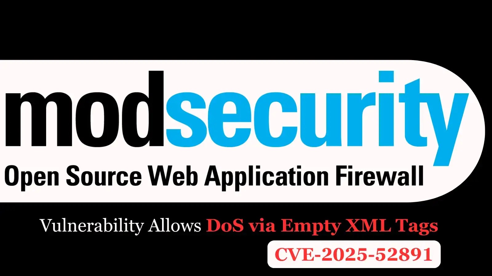 ModSecurity WAF Vulnerability Enables DoS Using Empty XML Elements