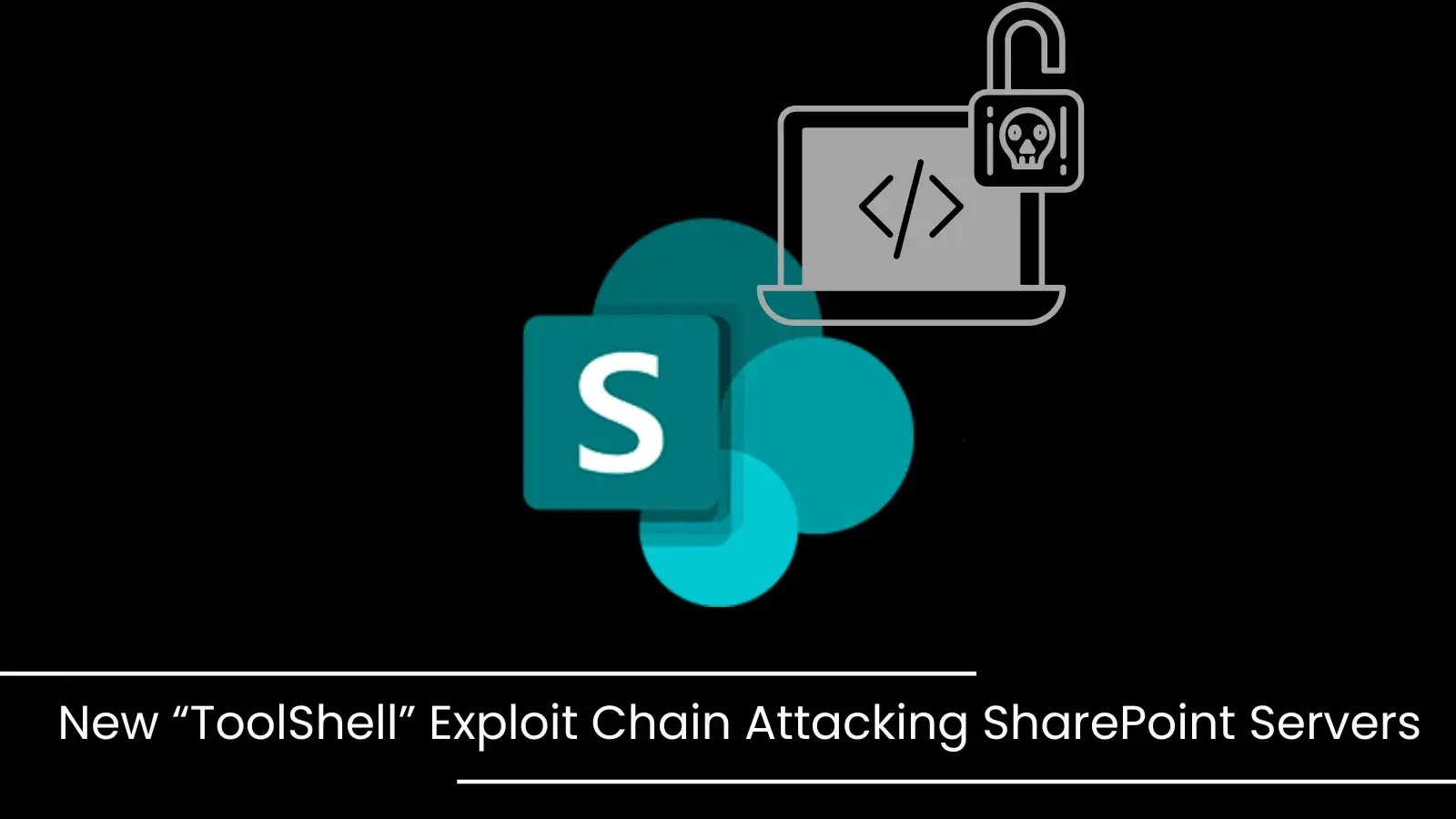 New “ToolShell” Exploit Targets SharePoint Servers for Full Takeover