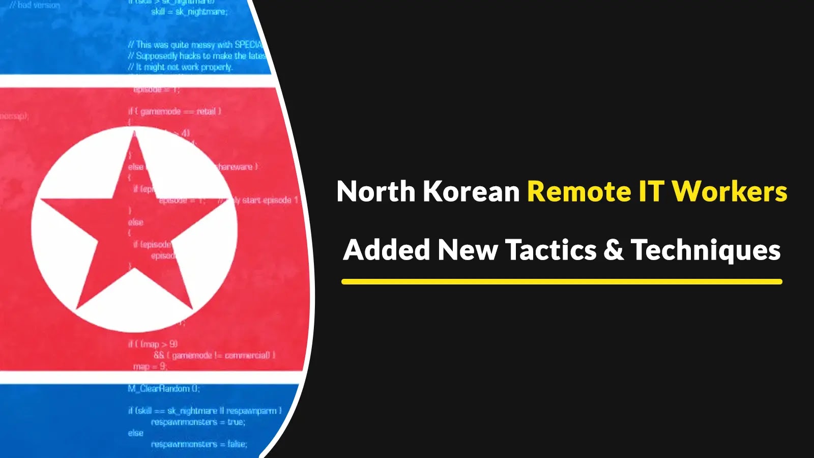 North Korean Remote IT Workers Added New Tactics and Techniques to Infiltrate Organizations