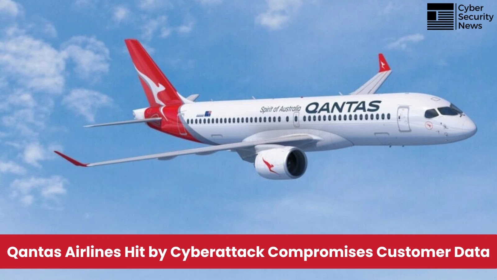 Qantas Airlines Hit by Cyberattack, Customer Data Compromised