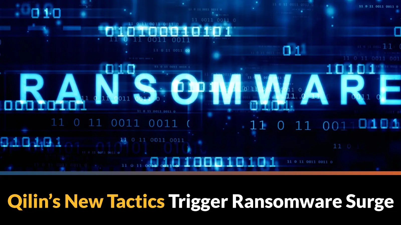Ransomware Operations Surge Following Qilin’s New Pattern of Attacks Ransomware Operations Surge Following Qilin's New Pattern of Attacks