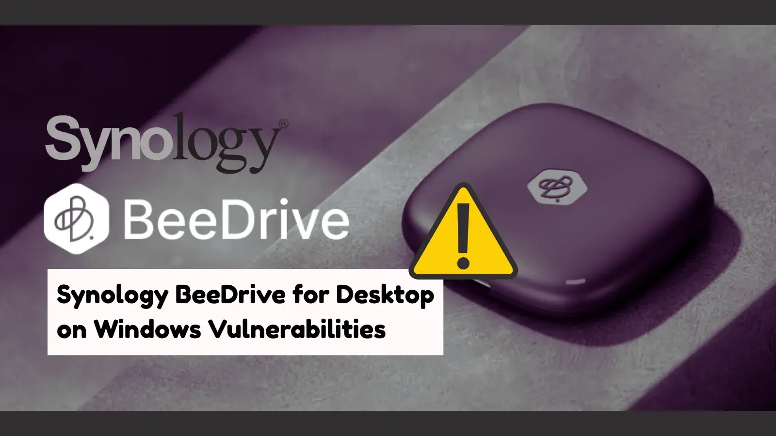 Synology BeeDrive for Desktop on Windows Vulnerabilities Let Hackers Run Malicious Code