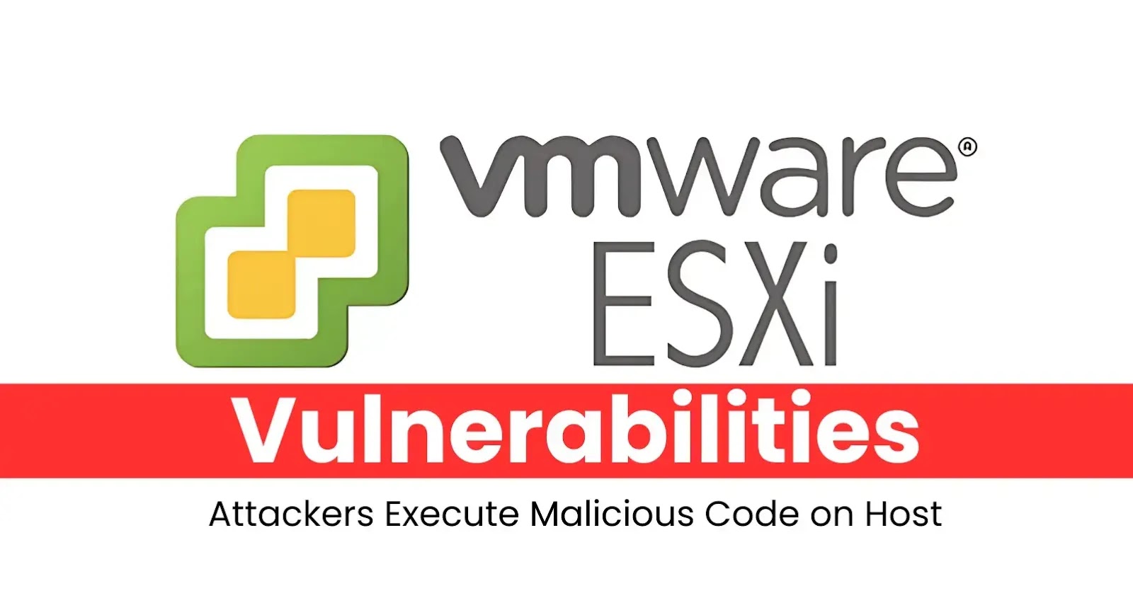 VMware ESXi and Workstation Vulnerabilities Allow Host-Level Code Execution