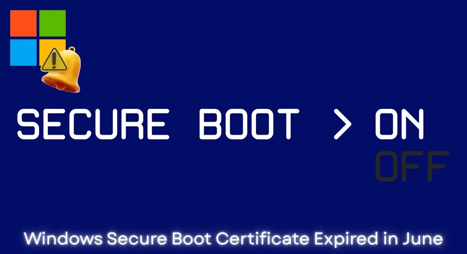 Windows Secure Boot Certificate Expired in June, Microsoft Issues Warning