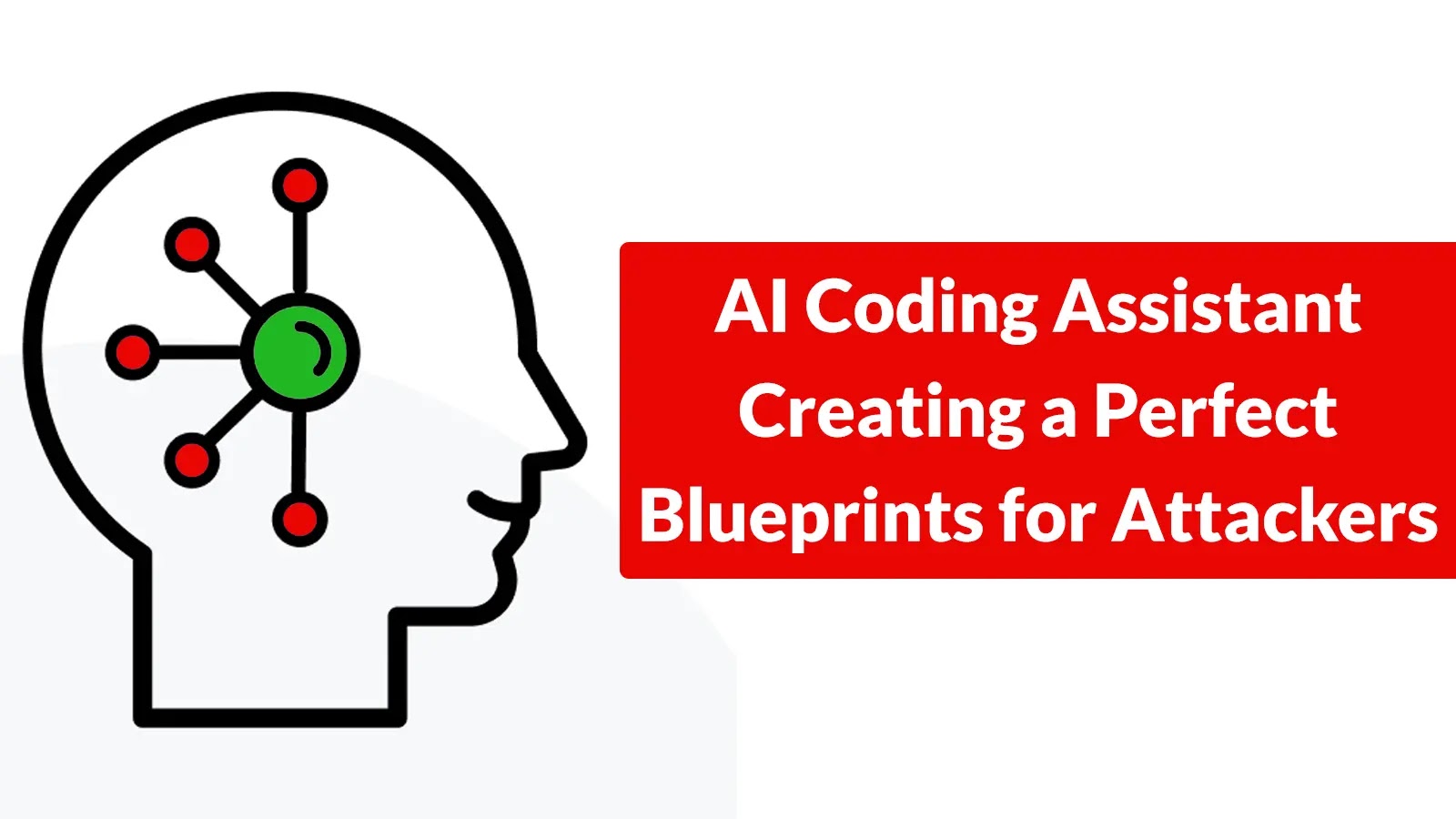 AI Coding Assistant Creating a Perfect Blueprints for Attackers