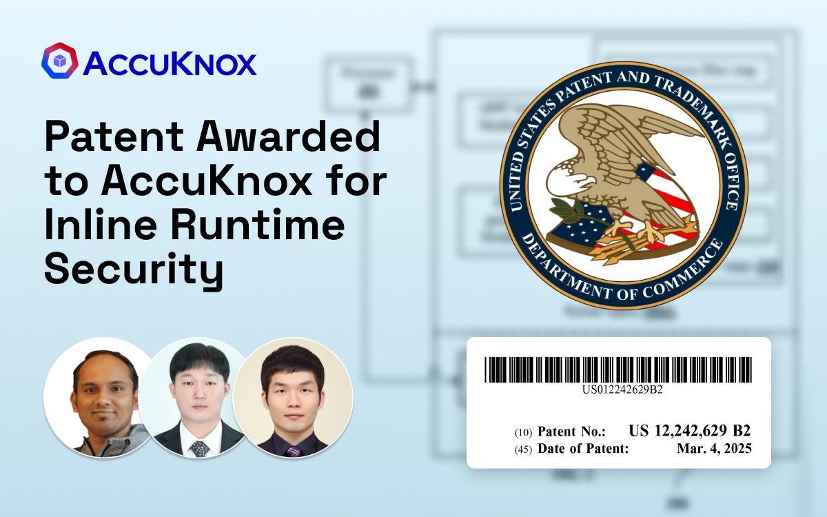 AccuKnox Awarded Patent for Runtime Security of Kernel Events