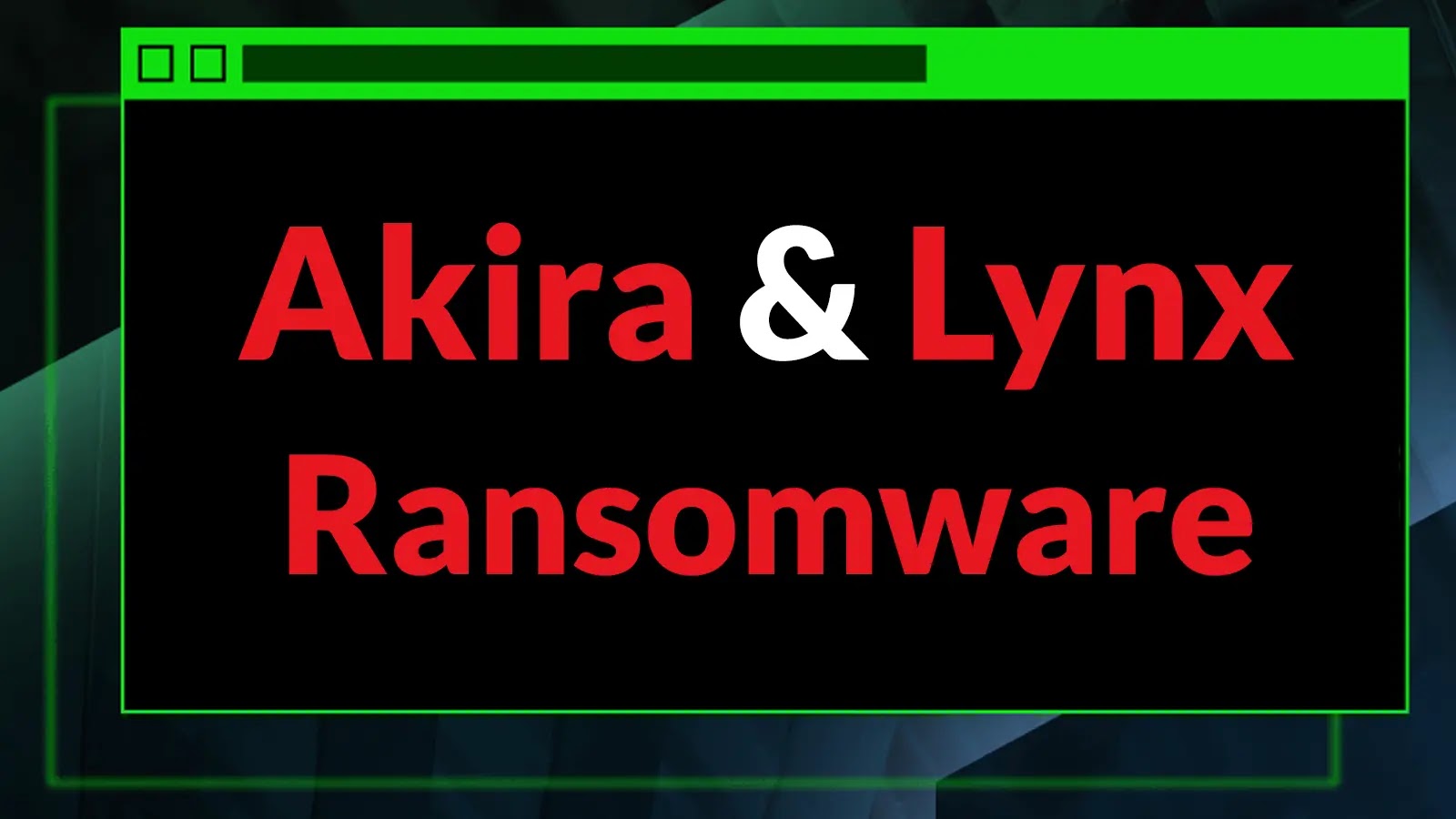 Akira and Lynx Ransomware Attacking Managed Service Providers With Stolen Login Credential and Vulnerabilities