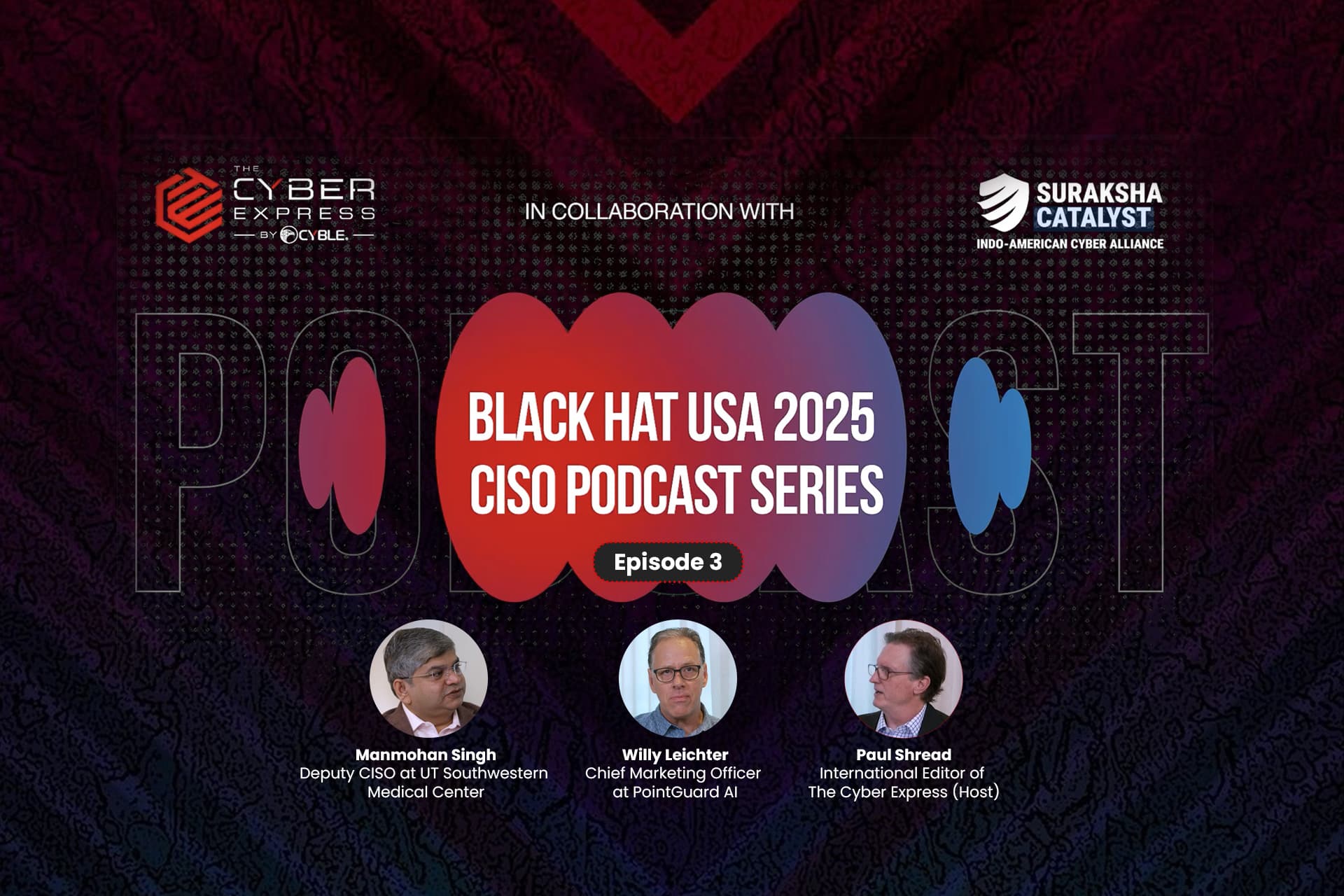 Black Hat USA 2025 CISO Podcast Series – Episode 3 Live Now