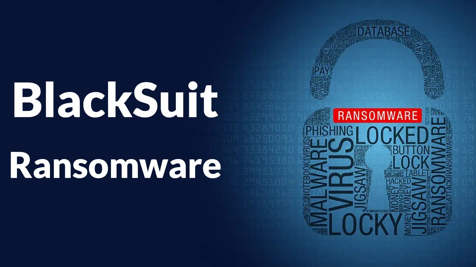BlackSuit Ransomware Servers Attacking U.S. Critical Infrastructure Seized by Law Enforcement Seizes