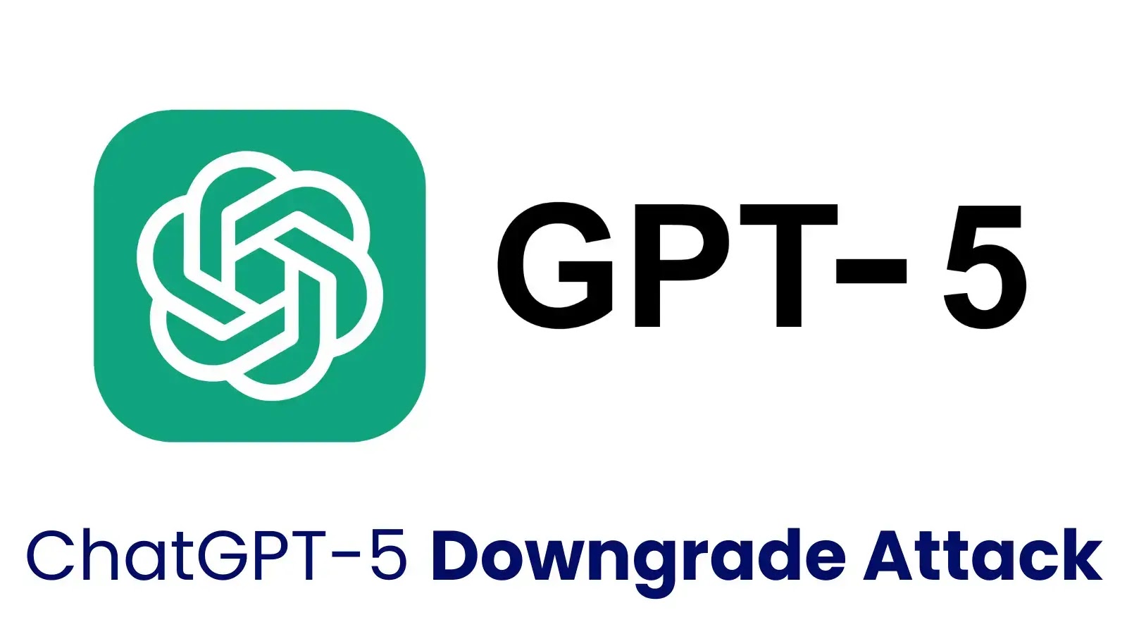 ChatGPT-5 Downgrade Attack Allows Hackers to Evade AI Defenses With Minimal Prompts ChatGPT-5 Downgrade Attack Allows Hackers to Evade AI Defenses With Minimal Prompts