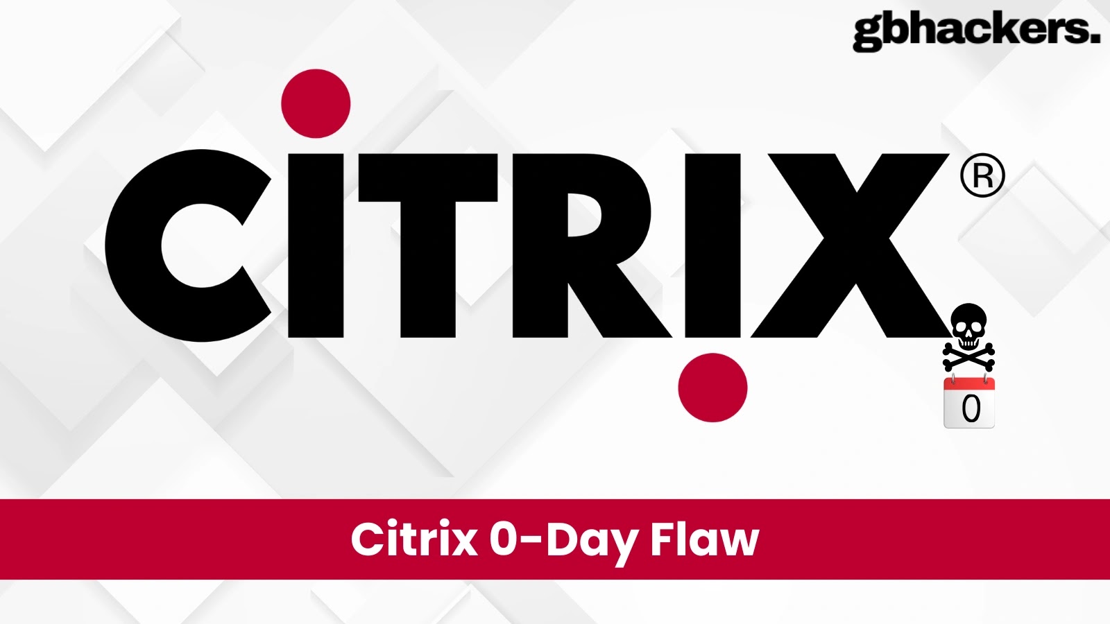 Citrix 0-Day Flaw Under Active Exploitation Since May Citrix 0-Day Flaw Under Active Exploitation Since May