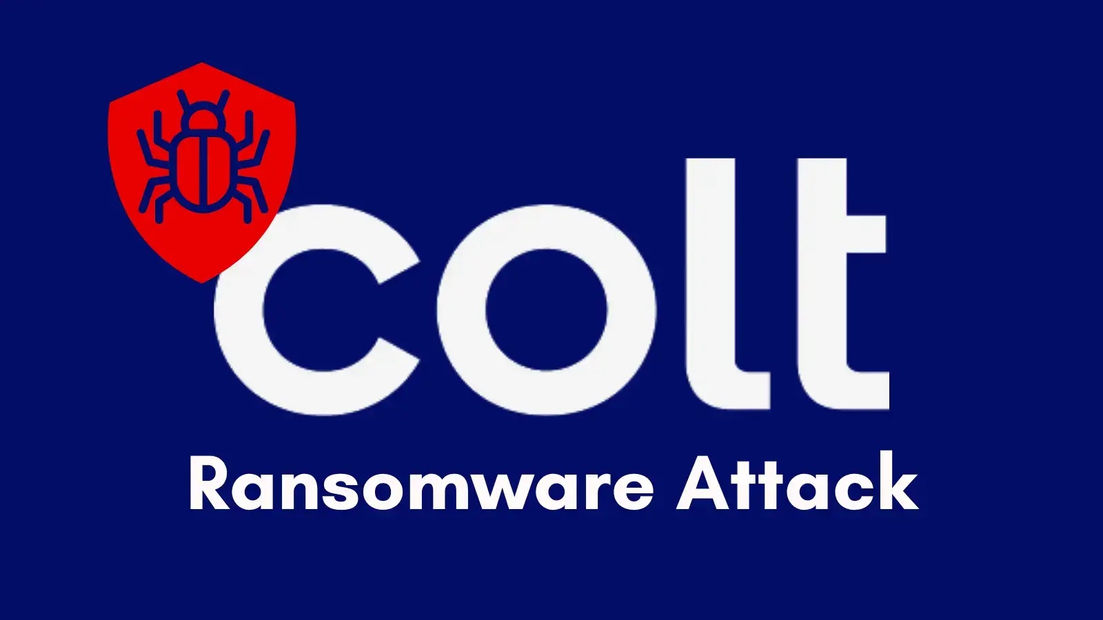 Colt Confirms Ransomware Attack Resulted in Customer Data Theft