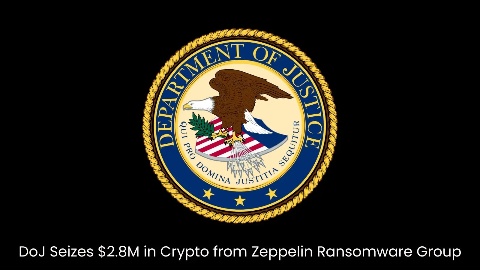 DoJ Seizes $2.8M in Crypto from Zeppelin Ransomware Group