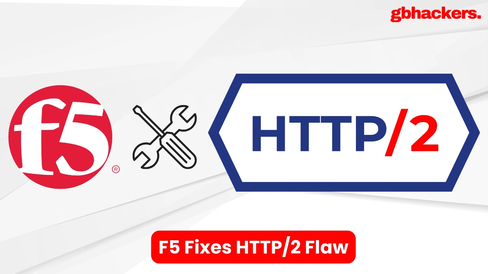 F5 Fixes HTTP/2 Flaw Affecting Multiple Products in Massive DoS Attacks