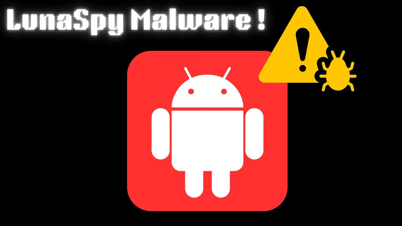 Fake Antivirus App Delivers LunaSpy Malware to Android Devices