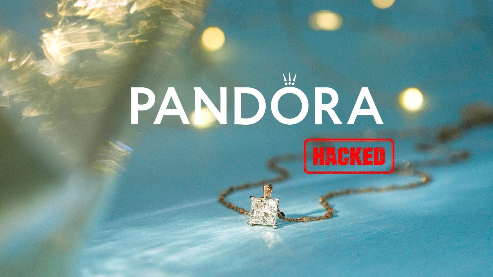 Global Jewellery Brand Pandora Suffers Hacked