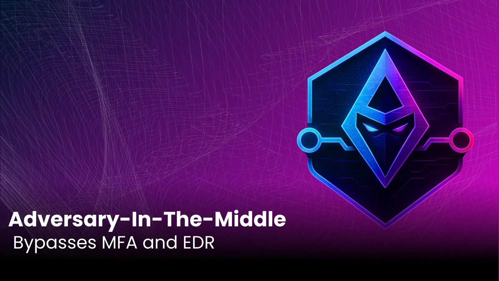 How Adversary-In-The-Middle (AiTM) Attack Bypasses MFA and EDR?